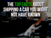 The Top Facts About Shipping a Car You Might Not Have Known